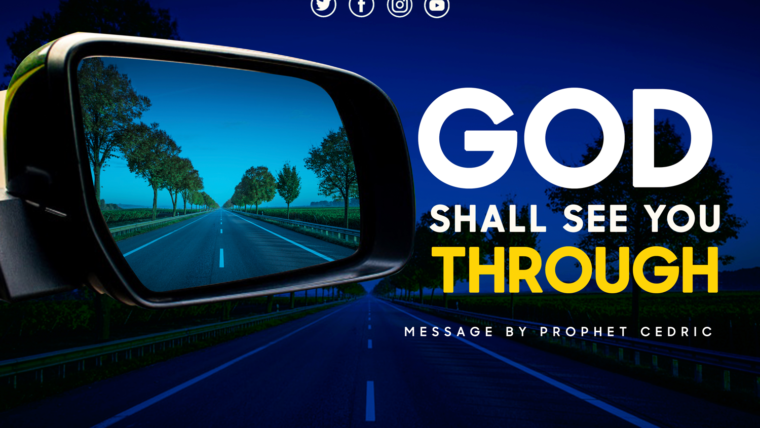 GOD SHALL SEE YOU THROUGH