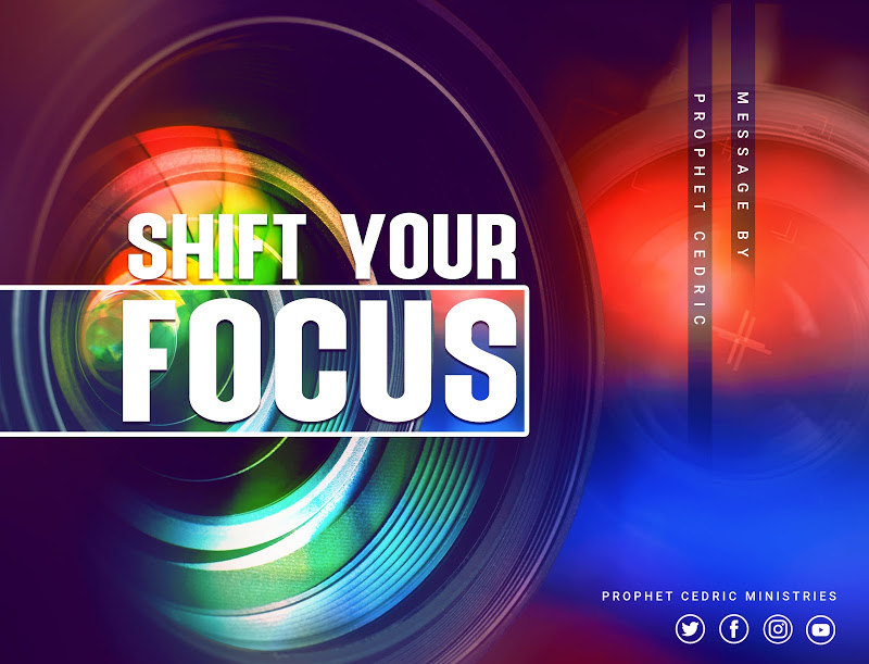 SHIFT YOUR FOCUS!