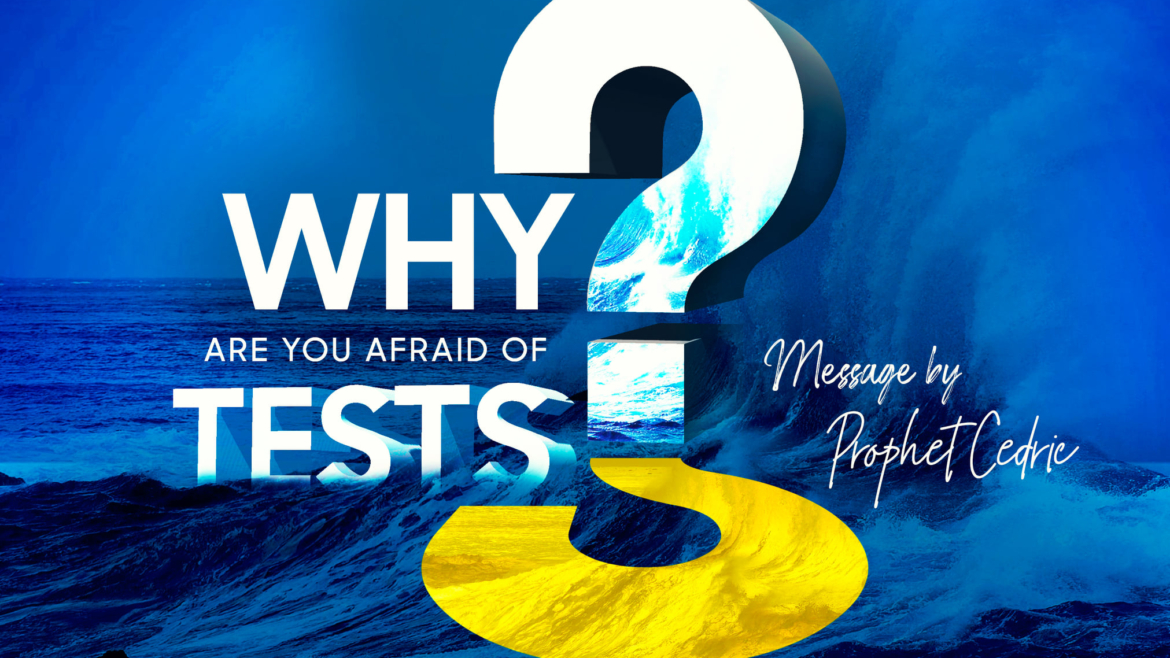 WHY ARE YOU AFRAID OF TESTS?